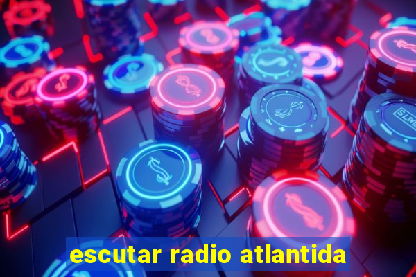 escutar radio atlantida